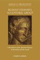 Book Cover for Rudolf Steiner's Sculptural Group by Sergei O. Prokofieff