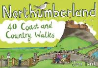 Book Cover for Northumberland 40 Coast and Country Walks by Jon Tait, writer