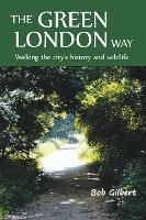 Book Cover for The Green London Way by Bob Gilbert