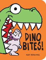 Dino Bites! by Algy Craig Hall
