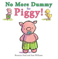 Book Cover for No More Dummy for Piggy! by Bernette G. Ford, Sam Williams