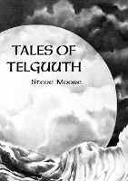 Book Cover for Tales of Telguuth by Steve Moore