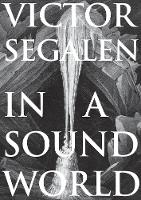 Book Cover for In a Sound World by Victor Segalen