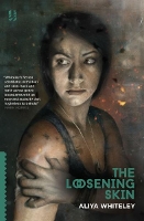 Book Cover for The Loosening Skin by Aliya Whiteley