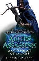 Book Cover for Allies & Assassins: A Conspiracy of Princes by Justin Somper