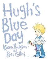 Book Cover for Hugh's Blue Day by Karen J. Hodgson
