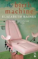 Book Cover for The Birth Machine by Elizabeth Baines