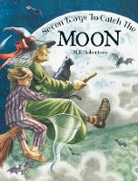 Book Cover for Seven Ways To Catch The Moon by M.P. Robertson