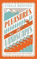 Book Cover for Pleasures And Landscapes by Sybille Bedford