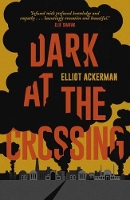 Book Cover for Dark at the Crossing by Elliot Ackerman