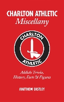 Book Cover for Charlton Athletic Miscellany by Matt Eastley