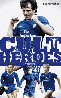 Book Cover for Chelsea Cult Heroes by Leo Moynihan