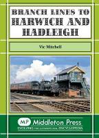 Book Cover for Branch Lines to Harwich and Hadleigh by Vic Mitchell