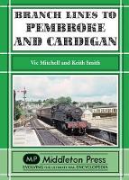 Book Cover for Branch Lines to Pembroke and Cardigan by Vic Mitchell, Keith Smith