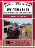 Book Cover for Branch Lines Around Denbigh by Vic Mitchell, Keith Smith