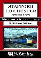 Book Cover for Stafford to Chester by Vic Mitchell, Keith Smith