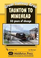 Book Cover for Taunton to Minehead by Vic Mitchell