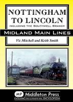 Book Cover for Nottingham to Lincoln by Vic Mitchell, Keith Smith