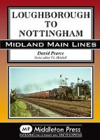 Book Cover for Loughborough to Nottingham by David Pearce