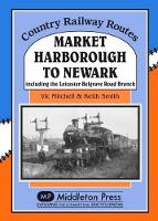 Book Cover for Market Harborough to Newark by Vic Mitchell