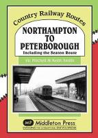 Book Cover for Northampton to Peterborough by Vic Mitchell