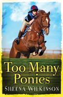 Book Cover for Too Many Ponies by Sheena Maria Wilkinson