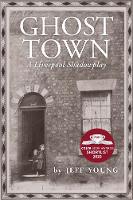 Book Cover for Ghost Town: A Liverpool Shadowplay by Jeff Young