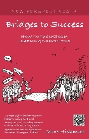 Book Cover for Bridges to Success: Keys to Transforming Learning Difficulties; Simple Skills for Families and Teachers to Bring Success to Those with Dyslexia, Dyscalculia, ADHD, Dyspraxia, Tourettes Syndrome, Asper by Olive Hickmott