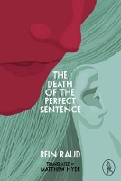 Book Cover for The Death of the Perfect Sentence by Rein Raud