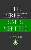 Book Cover for The Perfect Sales Meeting by Tony Morris