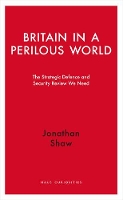 Book Cover for Britain in a Perilous World by Jonathan Shaw