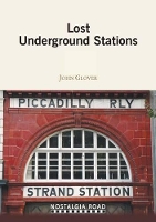 Book Cover for Lost Underground Stations by John Glover