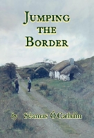 Book Cover for JUMPING THE BORDER by Seamas OCathain