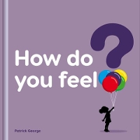 Book Cover for How do you feel? by Patrick George