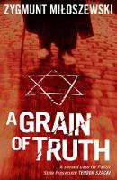 Book Cover for A Grain of Truth by Zygmunt Miloszewski