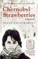 Book Cover for Chernobyl Strawberries by Vesna Goldsworthy