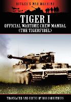 Book Cover for Tiger I - Official Wartime Crew Manual (The Tigerfibel) by Bob Carruthers