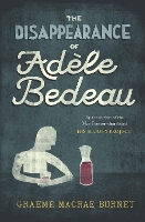 Book Cover for The Disappearance Of Adele Bedeau by Graeme Macrae Burnet