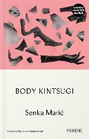 Book Cover for Body Kintsugi by Senka Maric