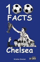 Book Cover for Chelsea - 100 Facts by Kristian Downer
