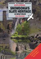 Book Cover for Exploring Snowdonia's Slate Heritage by Des Marshall