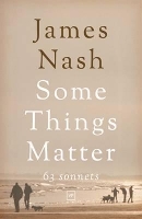 Book Cover for Some Things Matter: 63 Sonnets by James Nash