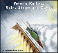Book Cover for Peter's Railway Rain, Steam and Speed by Christopher G. C. Vine