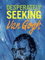 Book Cover for DESPERATELY SEEKING VAN GOGH by Ian Castello-Cortes