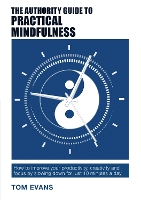 Book Cover for The Authority Guide to Practical Mindfulness by Tom Evans