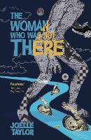 Book Cover for The Woman Who Was Not There by Joelle Taylor