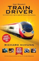 Book Cover for How to Become a Train Driver - the Ultimate Insider's Guide by Richard McMunn