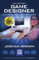 Book Cover for How To Become A Game Designer 1 by Brown Joshua