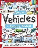 Book Cover for How to Draw Awesome Vehicles and Amazing Trucks by Paul Calver