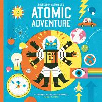 Book Cover for Professor Astro Cat's Atomic Adventure by Dominic Walliman, Ben Newman
